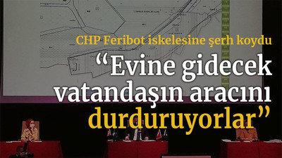 CHP Feribot iskelesine şerh koydu “Evine gidecek vatandaşın aracını durduruyorlar”